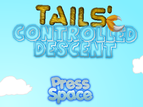 Tails' Controlled Descent
