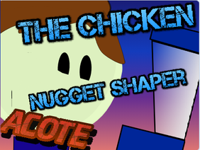 The Chicken Nugget Shaper! ACOTE ENTRY! 