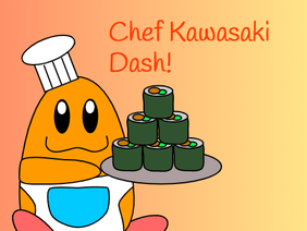 Chef Kawasaki Dash!