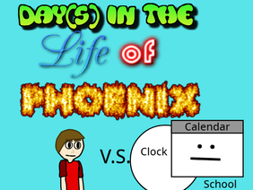 Day(s) In the Life of Phoenix
