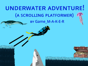 Underwater Adventure! (A scrolling platformer)