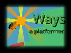 Ways? - a platformer (games & art remix