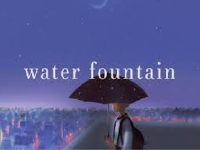 Water Fountain- Alec Benjamin