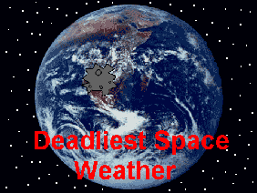Deadliest Space Weather (Advertisement)