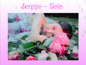 *~Jennie - SOLO~*