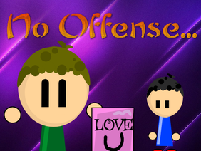 No Offense...