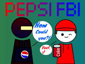 Pepsi FBI meets Coke Guy
