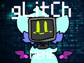 gLitCh - MEME 
