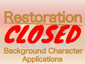 {CLOSED} Restoration - Background Character Applications