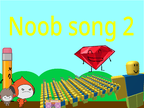 Roblox The Noob Song Pt 2 Remixes