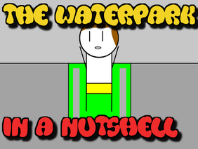 The Waterpark in a Nutshell | Animation