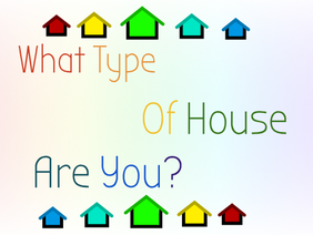 What Type Of House Are You?