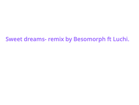 Sweet dreams remix by Besomorph for CherrydawnMAPs