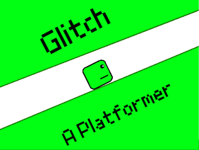 Glitch - A Platformer