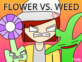 Flowers vs. Weeds