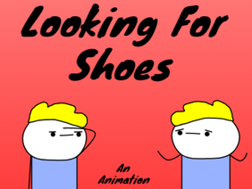 Looking For Shoes