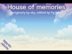 House of memories “glmv” (added music uwu) W.I.P