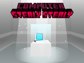 (TAG VI) COMPUTER STEALY STEALY 