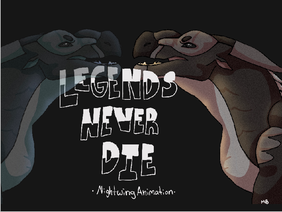 ~{legends never die}~ ANIMATION