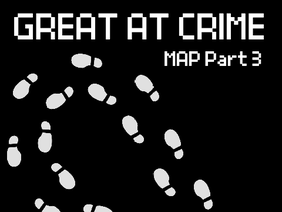 Great at Crime MAP Part 3