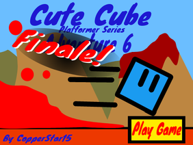 Cute Cube Finale (Platformer Series)