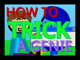 How To Trick A Genie