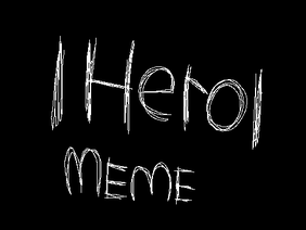 || Hero || MEME ft Ford