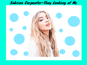 Sabrina Carpenter- They Looking at me