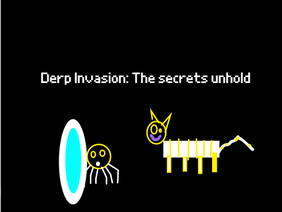 Derp Invasion: The secrets unhold
