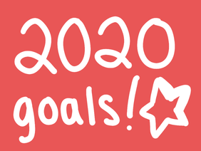 ✰ 2020 goals!! ✰