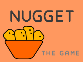 Nugget - The Game
