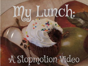 My Lunch: A Stopmotion Video