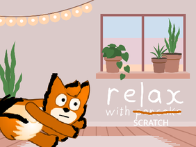 Relax with Scratch