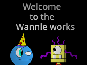Welcome to the Wannle works