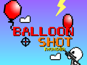 BALLOON SHOT THUNDER v6.0