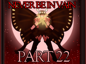 [Part 22][Never Be in Vain]