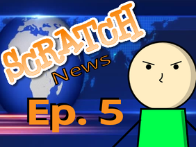 Scratch News: S1/E5