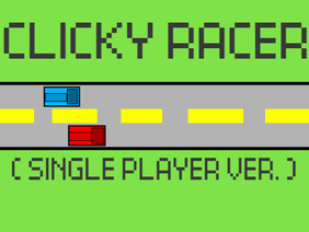 Clicky Racer (single player version)