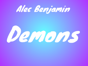 Demons~Alec Benjamin