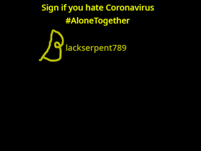 Sign if you hate coronavirus and believe in #AloneTogether