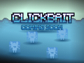 Clickbait! Coming Soon!