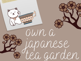Own a Japanese TEA GARDEN