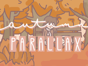 ➳ autumn | parallax 
