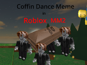 Coffin Dance Meme in Roblox MM2