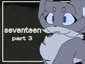 - seventeen - part 3 -