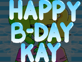 ☆~Happy 16th Birthday Kay!!!~☆