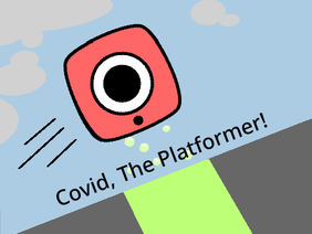 ~Covid, the platformer~