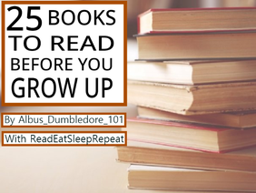 25 Books To Read Before You Grow Up (Collaboration)