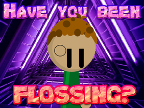 Have you been FLOSSING?