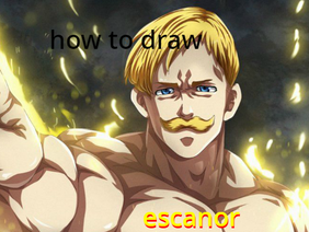 HOW TO DRAW ESCANOR FIRST PART